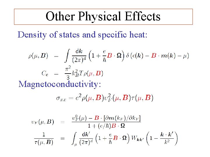 Other Physical Effects Density of states and specific heat: Magnetoconductivity: 