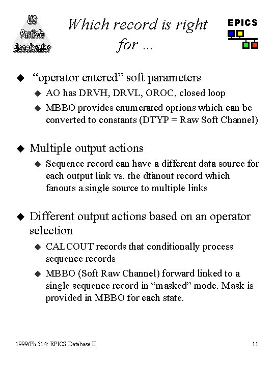 Which record is right for … u “operator entered” soft parameters u u u