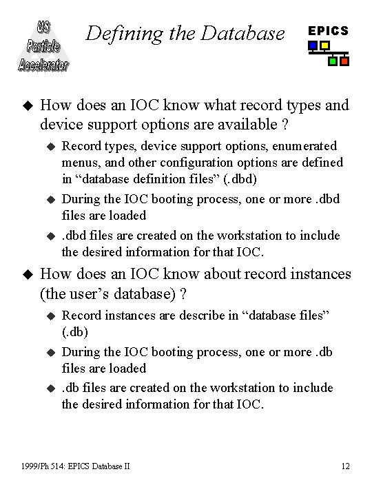 Defining the Database u How does an IOC know what record types and device