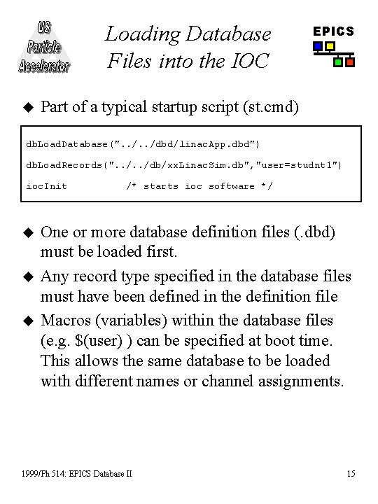 Loading Database Files into the IOC u EPICS Part of a typical startup script