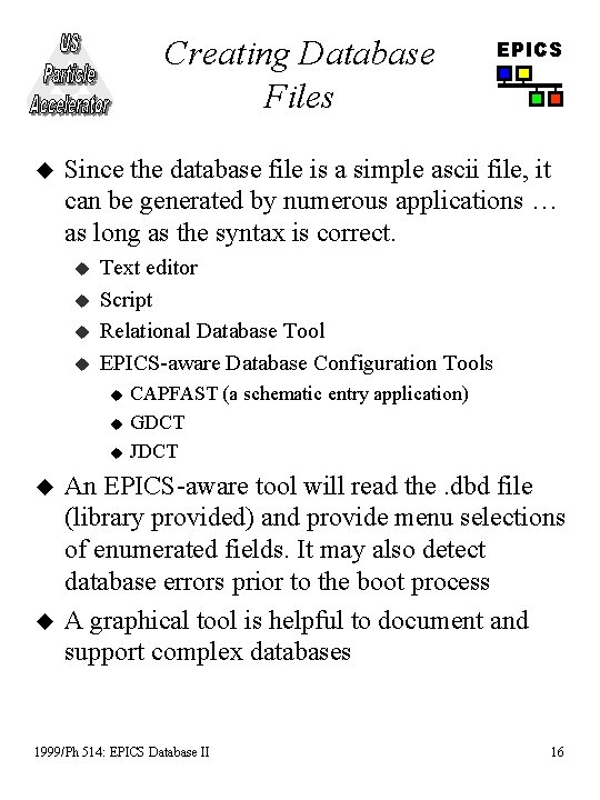 Creating Database Files u Since the database file is a simple ascii file, it