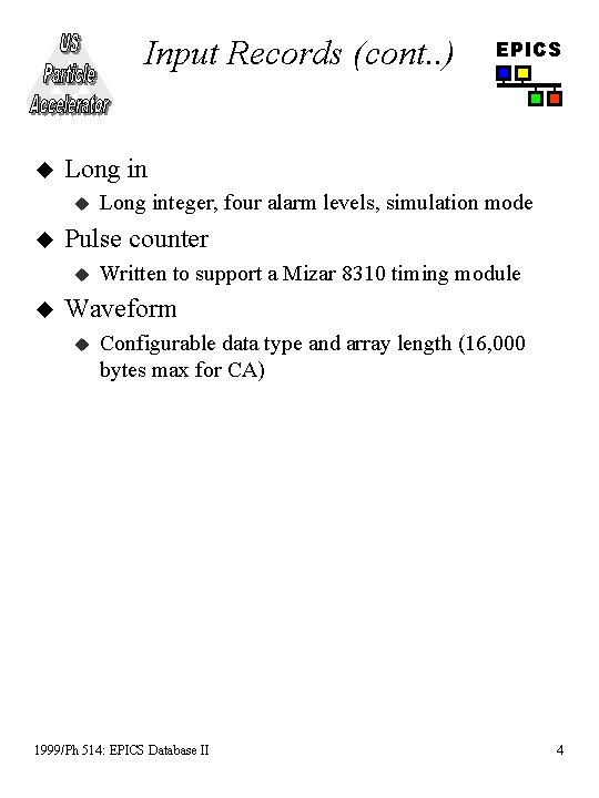 Input Records (cont. . ) u Long in u u Long integer, four alarm