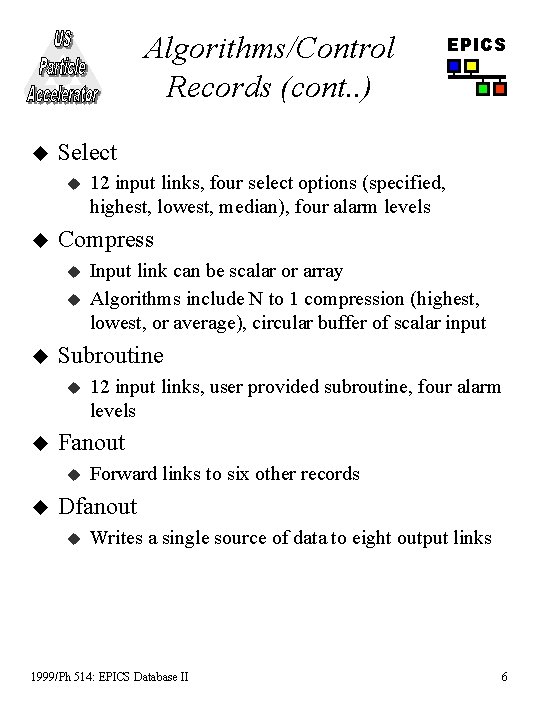 Algorithms/Control Records (cont. . ) u Select u u u 12 input links, user
