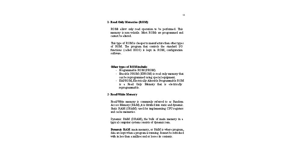 11 1 - Read Only Memories (ROM): ROMs allow only read operation to be