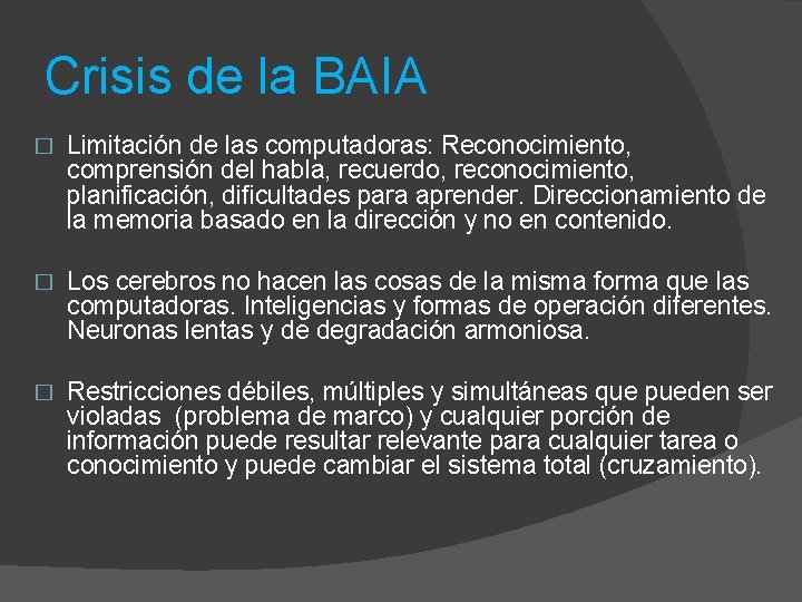 Crisis de la BAIA � Limitación de las computadoras: Reconocimiento, comprensión del habla, recuerdo,