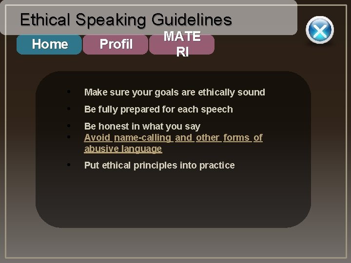 Ethical Speaking Guidelines Home Profil MATE RI • • Make sure your goals are