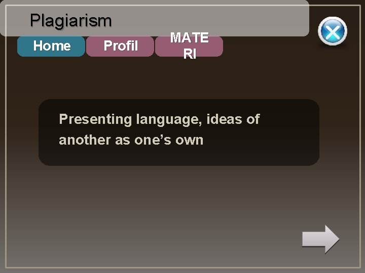 Plagiarism Home Profil MATE RI Presenting language, ideas of another as one’s own 