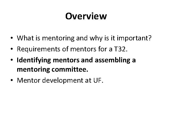 Overview • What is mentoring and why is it important? • Requirements of mentors