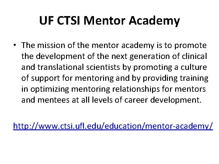 UF CTSI Mentor Academy • The mission of the mentor academy is to promote