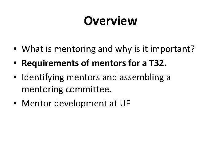 Overview • What is mentoring and why is it important? • Requirements of mentors