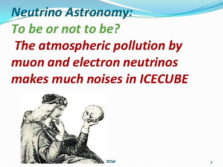 Neutrino Astronomy: To be or not to be? The atmospheric pollution by muon and
