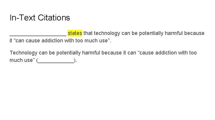 In-Text Citations __________ states that technology can be potentially harmful because it “can cause