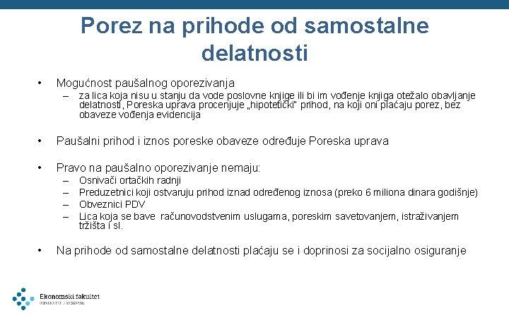 Porez na prihode od samostalne delatnosti • Mogućnost paušalnog oporezivanja – za lica koja