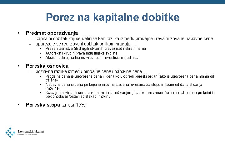 Porez na kapitalne dobitke • Predmet oporezivanja – kapitalni dobitak koji se definiše kao