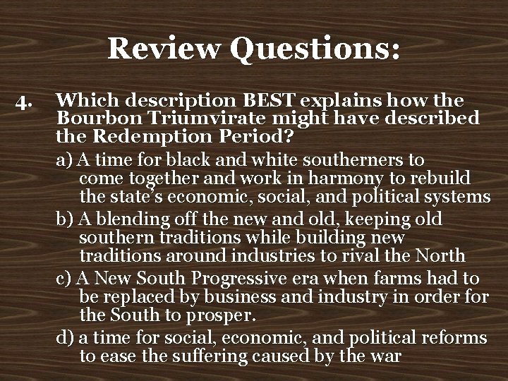 Review Questions: 4. Which description BEST explains how the Bourbon Triumvirate might have described