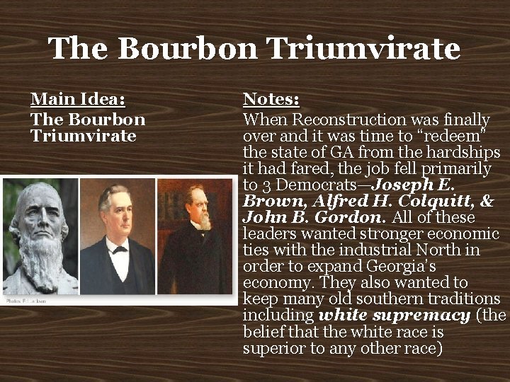The Bourbon Triumvirate Main Idea: The Bourbon Triumvirate Notes: When Reconstruction was finally over