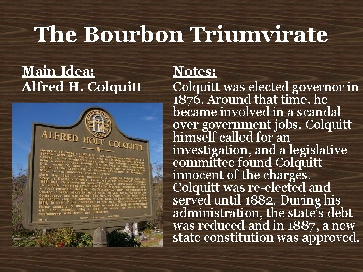The Bourbon Triumvirate Main Idea: Alfred H. Colquitt Notes: Colquitt was elected governor in