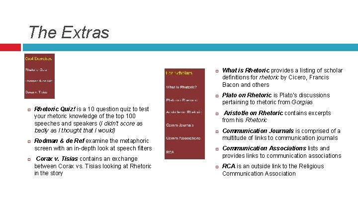 The Extras Rhetoric Quiz! is a 10 question quiz to test your rhetoric knowledge The Extras Rhetoric Quiz! is a 10 question quiz to test your rhetoric knowledge