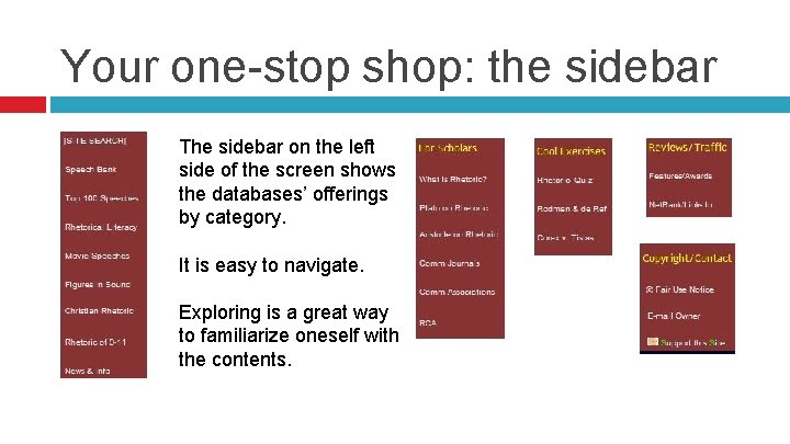 Your one-stop shop: the sidebar The sidebar on the left side of the screen Your one-stop shop: the sidebar The sidebar on the left side of the screen