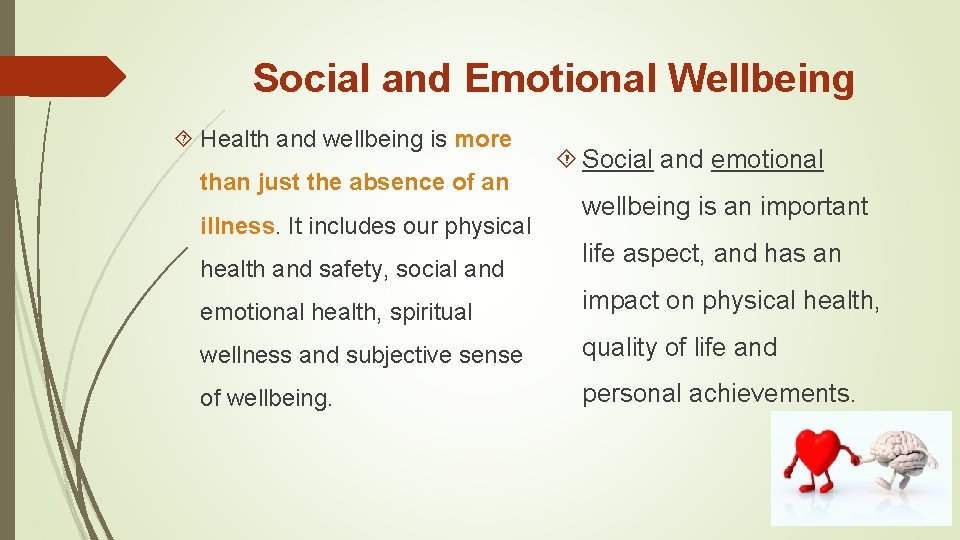 Social and Emotional Wellbeing Health and wellbeing is more than just the absence of
