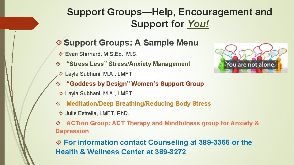 Support Groups—Help, Encouragement and Support for You! Support Groups: A Sample Menu Evan Sternard,