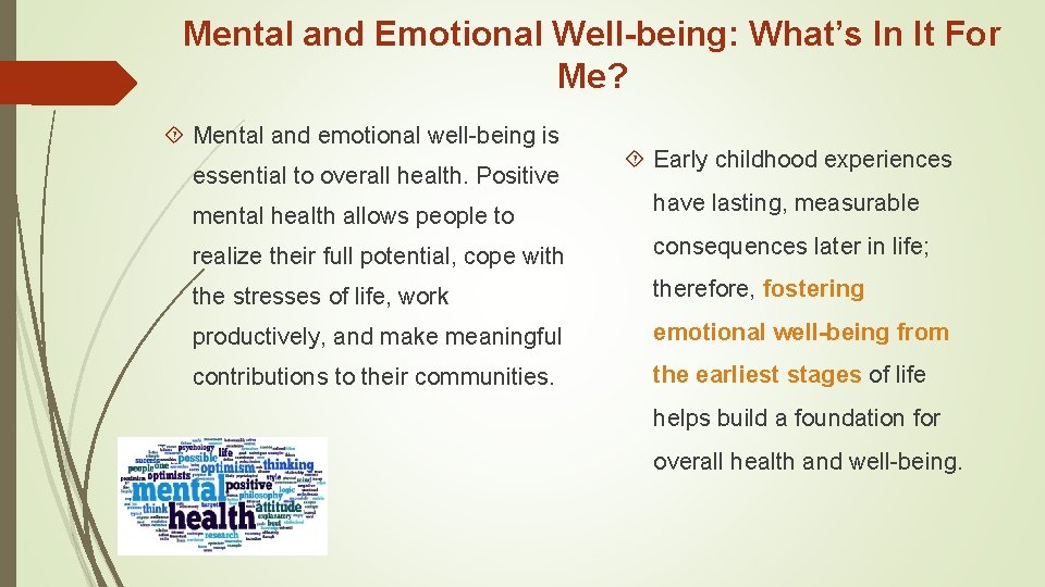 Mental and Emotional Well-being: What’s In It For Me? Mental and emotional well-being is