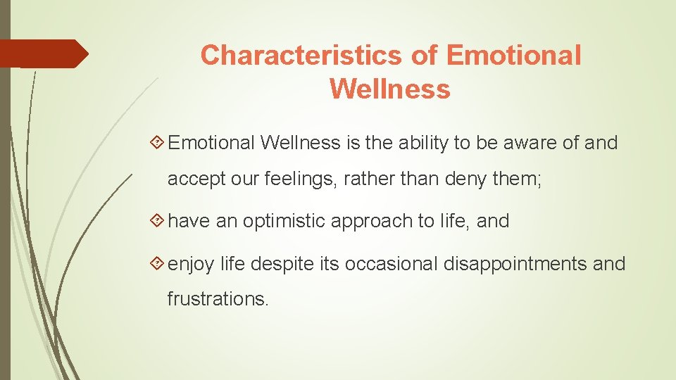 Characteristics of Emotional Wellness is the ability to be aware of and accept our