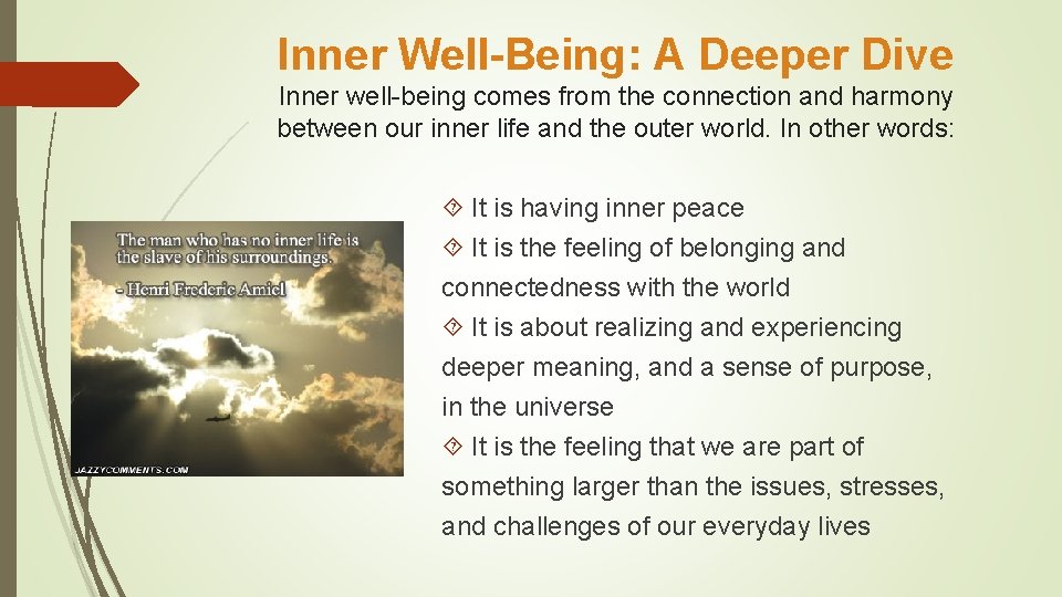 Inner Well-Being: A Deeper Dive Inner well-being comes from the connection and harmony between