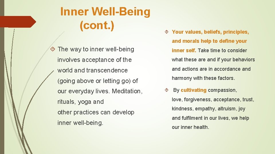 Inner Well-Being (cont. ) Your values, beliefs, principles, and morals help to define your