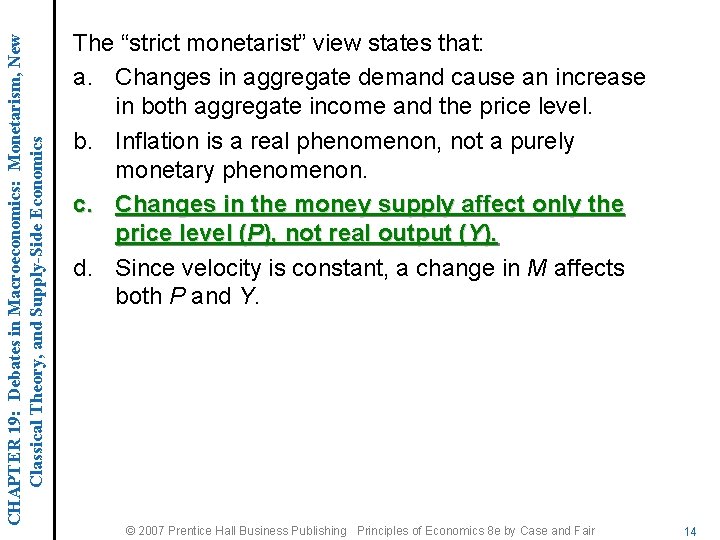 CHAPTER 19: Debates in Macroeconomics: Monetarism, New Classical Theory, and Supply-Side Economics The “strict