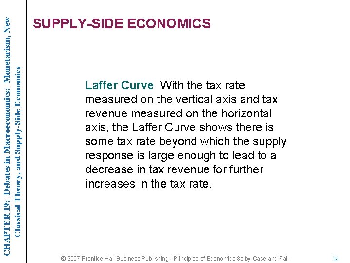 CHAPTER 19: Debates in Macroeconomics: Monetarism, New Classical Theory, and Supply-Side Economics SUPPLY-SIDE ECONOMICS