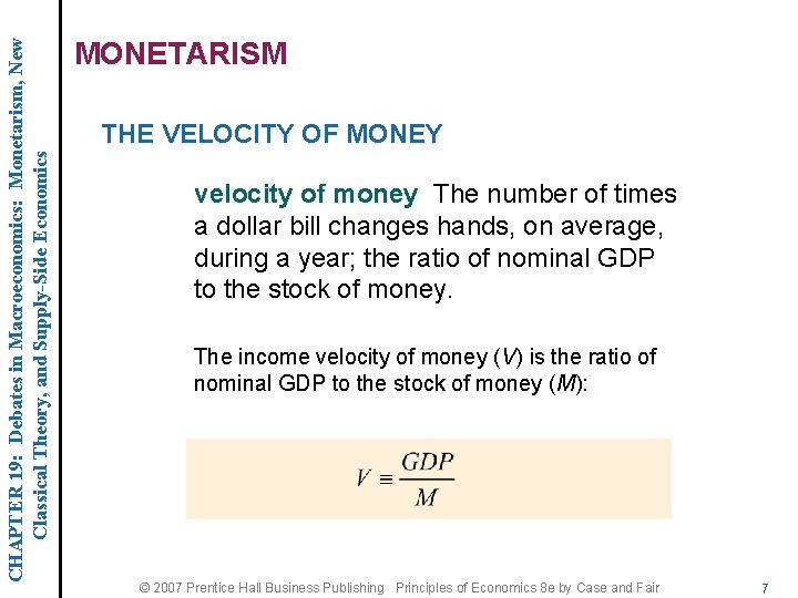 CHAPTER 19: Debates in Macroeconomics: Monetarism, New Classical Theory, and Supply-Side Economics MONETARISM THE