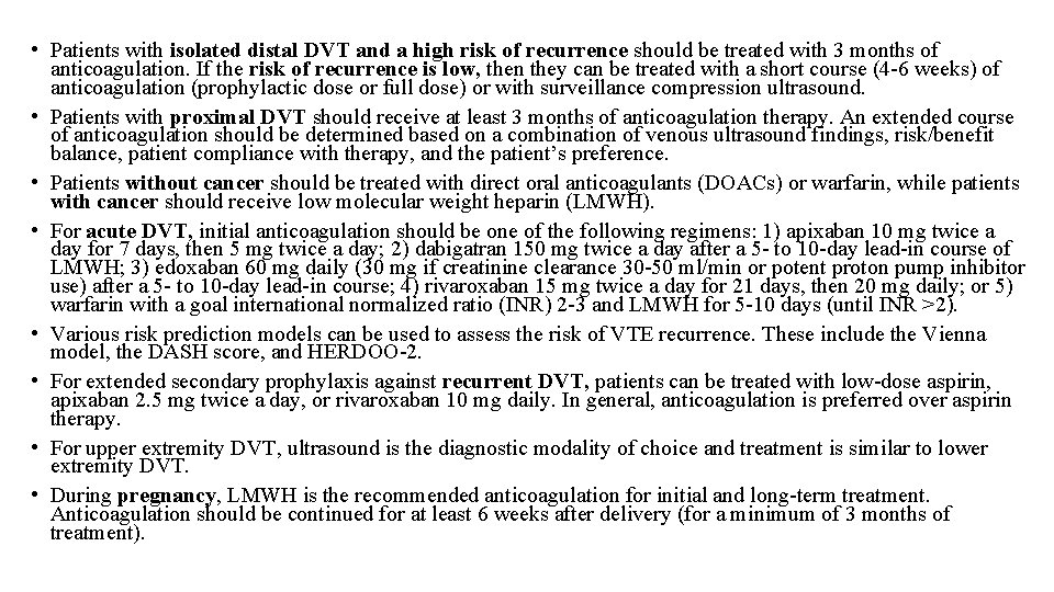  • Patients with isolated distal DVT and a high risk of recurrence should