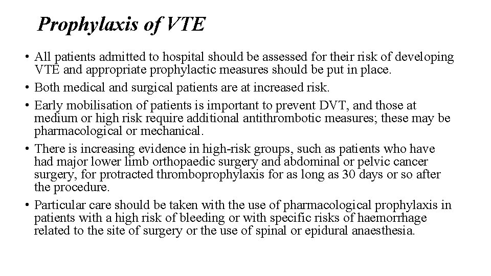 Prophylaxis of VTE • All patients admitted to hospital should be assessed for their