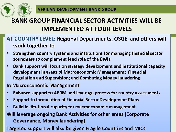 AFRICAN DEVELOPMENT BANK GROUP FINANCIAL SECTOR ACTIVITIES WILL BE IMPLEMENTED AT FOUR LEVELS AT