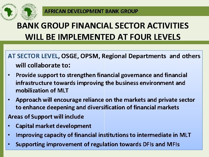 AFRICAN DEVELOPMENT BANK GROUP FINANCIAL SECTOR ACTIVITIES WILL BE IMPLEMENTED AT FOUR LEVELS AT