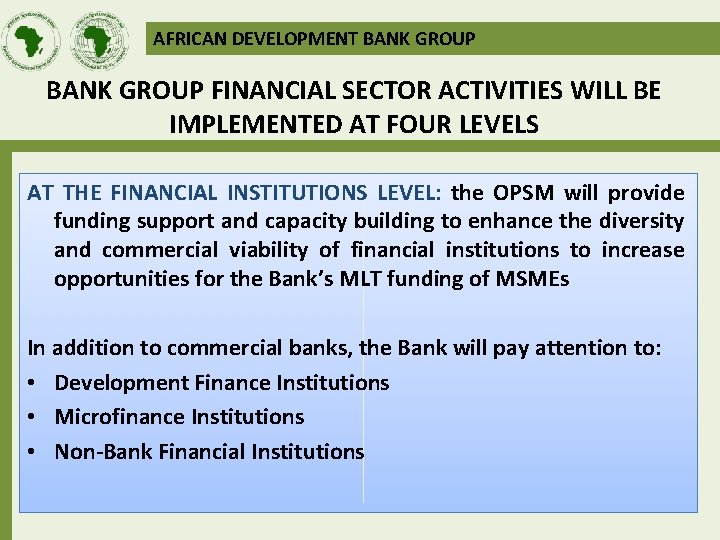 AFRICAN DEVELOPMENT BANK GROUP FINANCIAL SECTOR ACTIVITIES WILL BE IMPLEMENTED AT FOUR LEVELS AT