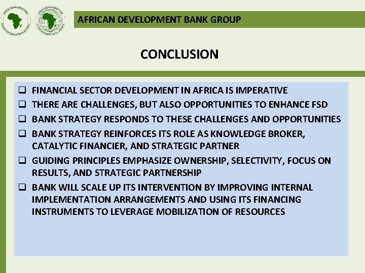 AFRICAN DEVELOPMENT BANK GROUP CONCLUSION FINANCIAL SECTOR DEVELOPMENT IN AFRICA IS IMPERATIVE THERE ARE