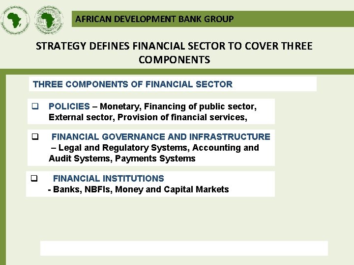 AFRICAN DEVELOPMENT BANK GROUP STRATEGY DEFINES FINANCIAL SECTOR TO COVER THREE COMPONENTS OF FINANCIAL