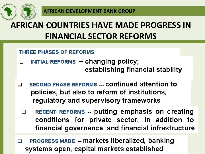 AFRICAN DEVELOPMENT BANK GROUP AFRICAN COUNTRIES HAVE MADE PROGRESS IN FINANCIAL SECTOR REFORMS THREE