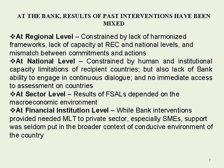 AT THE BANK, RESULTS OF PAST INTERVENTIONS HAVE BEEN MIXED v. At Regional Level