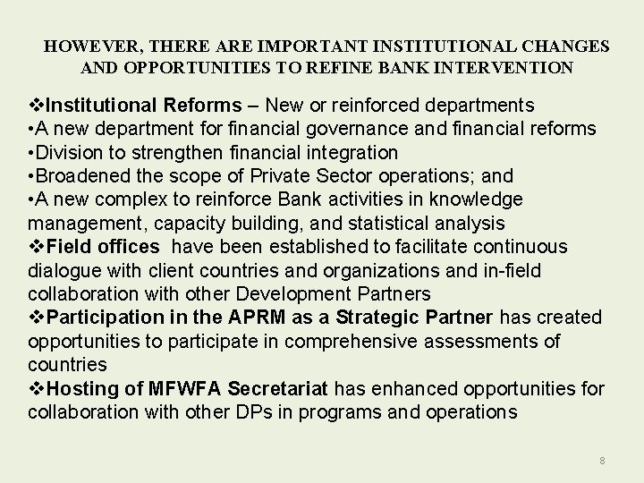 HOWEVER, THERE ARE IMPORTANT INSTITUTIONAL CHANGES AND OPPORTUNITIES TO REFINE BANK INTERVENTION v. Institutional