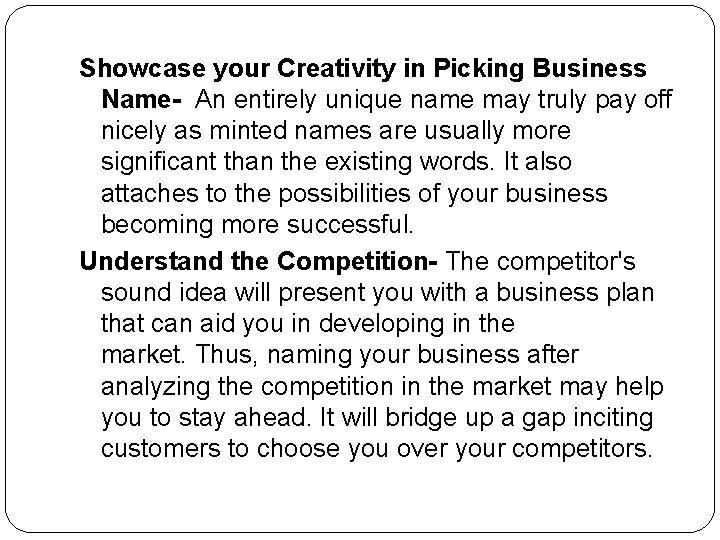Showcase your Creativity in Picking Business Name- An entirely unique name may truly pay