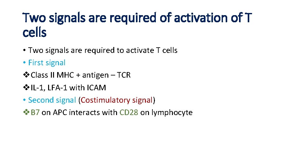 Two signals are required of activation of T cells • Two signals are required