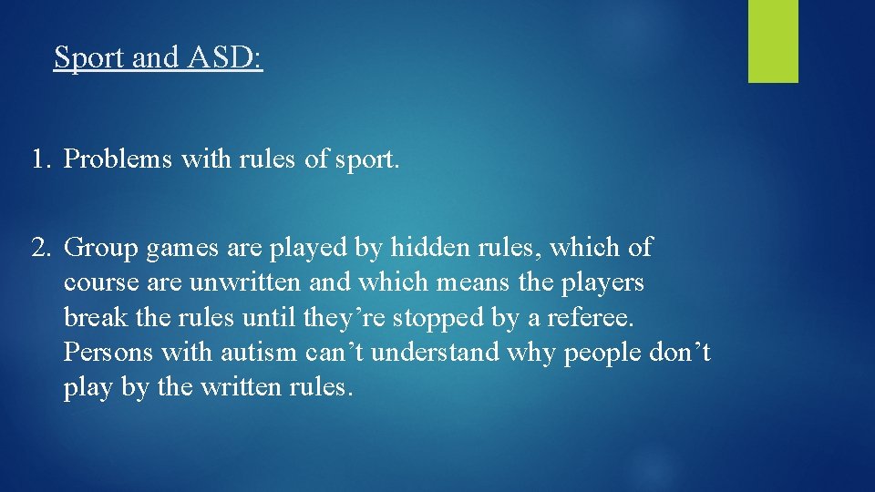 Sport and ASD: 1. Problems with rules of sport. 2. Group games are played