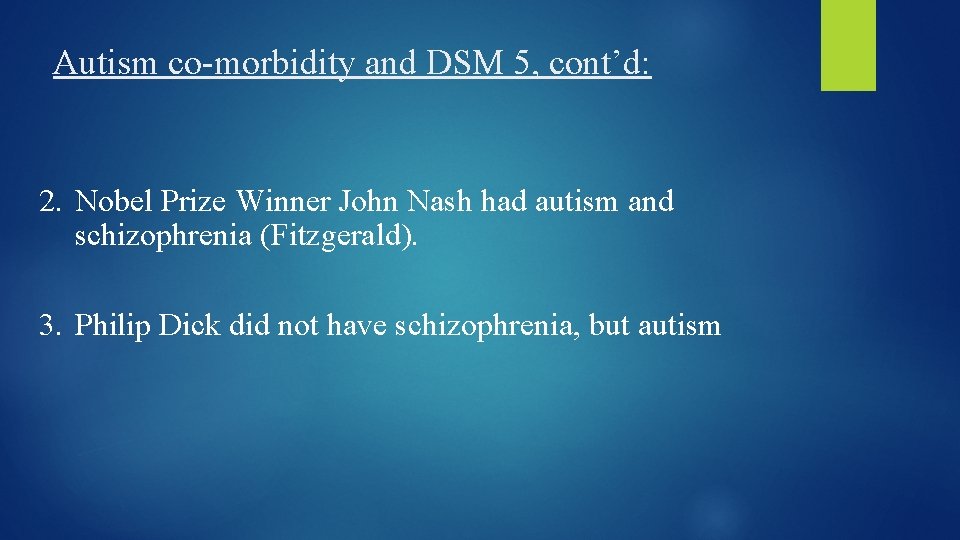 Autism co-morbidity and DSM 5, cont’d: 2. Nobel Prize Winner John Nash had autism