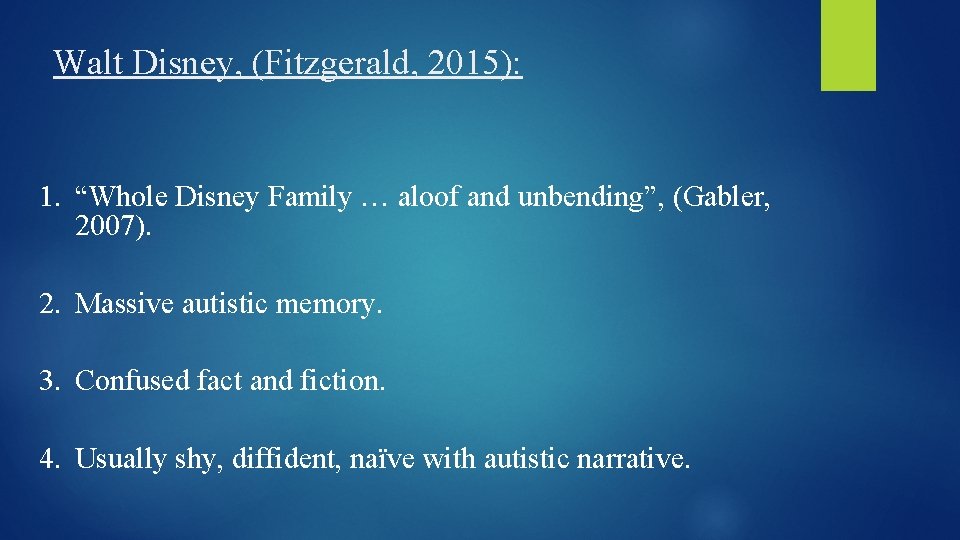 Walt Disney, (Fitzgerald, 2015): 1. “Whole Disney Family … aloof and unbending”, (Gabler, 2007).