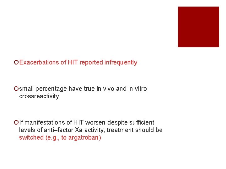 ¡Exacerbations of HIT reported infrequently ¡small percentage have true in vivo and in vitro