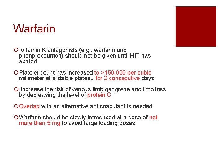 Warfarin ¡ Vitamin K antagonists (e. g. , warfarin and phenprocoumon) should not be