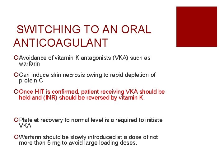 SWITCHING TO AN ORAL ANTICOAGULANT ¡ Avoidance of vitamin K antagonists (VKA) such as